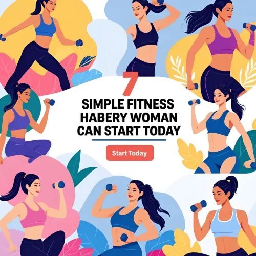 7 Simple Fitness Habits Every Woman Can Start Today